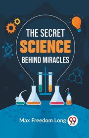 The Secret Science Behind Miracles, Freedom Long Max