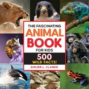 The Fascinating Animal Book for Kids, Clarke Ginjer