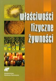 ksiazka tytu: Waciwoci fizyczne ywnoci autor: 