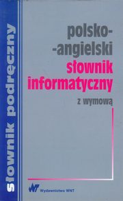 ksiazka tytu: Sownik informatyczny polsko-angielski z wymow autor: 