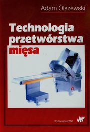 ksiazka tytu: Technologia przetwrstwa misa autor: Olszewski Adam