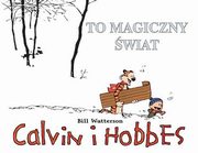 ksiazka tytu: Calvin i Hobbes Tom 9 To magiczny wiat autor: Watterson Bill
