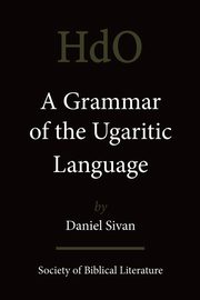 A Grammar of the Ugaritic Language, Sivan Daniel