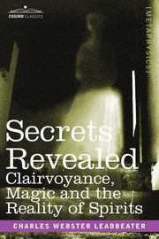 Secrets Revealed, Leadbeater Charles Webster