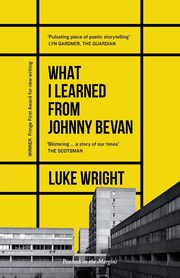 What I Learned from Johnny Bevan, Wright Luke