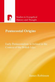 Pentecostal Origins, Robinson James