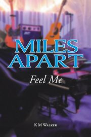 Miles Apart, Walker K M
