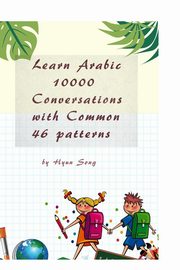 Learn Arabic 10000 Conversations with Common 46 patterns, Song Hyun
