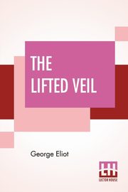 The Lifted Veil, Eliot George