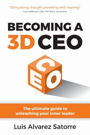 Becoming a 3D CEO, Satorre Luis Alvarez