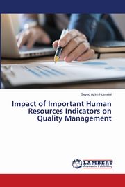 Impact of Important Human Resources Indicators on Quality Management, Hosseini Seyed Azim