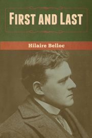 First and Last, Belloc Hilaire