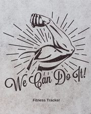 We Can Do It! Fitness Tracker, Press Hartwell