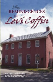 Reminiscences of Levi Coffin, Coffin Levi