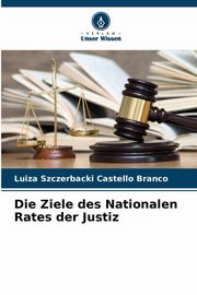 Die Ziele des Nationalen Rates der Justiz, Szczerbacki Castello Branco Luiza