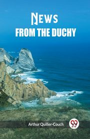 News from the Duchy, Quiller-Couch Arthur