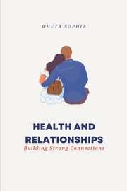 Health and Relationships, SOPHIA OHETA