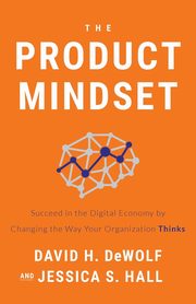 The Product Mindset, DeWolf David H.