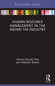 Human Resource Management in the Indian Tea Industry, Roy Nirmal Chandra