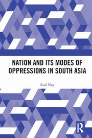 Nation and Its Modes of Oppressions in South Asia, Nag Sajal