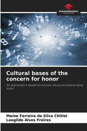 ksiazka tytu: Cultural bases of the concern for honor autor: Ferreira da Silva Chitlal Mane