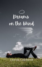 Dreams on the Wind, Caldwell Derek