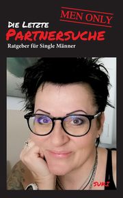 Die letzte Partnersuche - MEN ONLY, Suk Petra SUKI