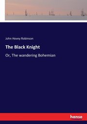 The Black Knight, Robinson John Hovey