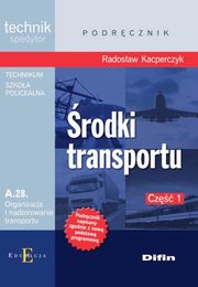 ksiazka tytu: rodki transportu A.28 Cz 1 autor: Kacperczyk Radosaw