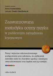 ksiazka tytu: Zaawansowana metodyka oceny ryzyka w publicznym zarzdzaniu kryzysowym autor: 