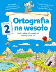 Ortografia na wesoo Klasa 2, Zioa-Zemczak Katarzyna