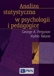 ksiazka tytu: Analiza statystyczna w psychologii i pedagogice autor: Ferguson George A., Takane Yoshio