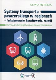 ksiazka tytu: Systemy transportu pasaerskiego w regionach autor: Pietrzak Oliwia