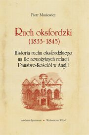 ksiazka tytu: Ruch Oksfordzki (1833-1845) autor: Musiewicz Piotr