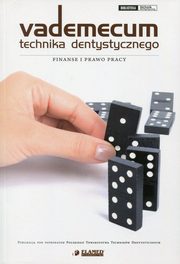 ksiazka tytu: Vademecum technika dentystycznego Finanse i prawo pracy autor: 