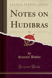 ksiazka tytu: Notes on Hudibras, Vol. 1 (Classic Reprint) autor: Butler Samuel