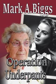 Operation Underpants, Biggs Mark  A.
