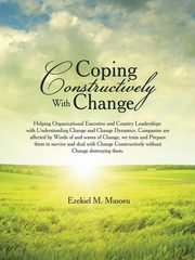 Coping Constructively With Change, Masoeu Ezekiel M.