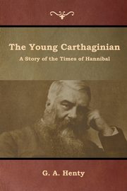The Young Carthaginian, Henty G. A.