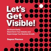 ksiazka tytu: Let's Get Visible! autor: Pieroux Sapna