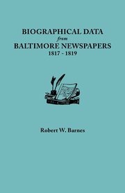 Biographical Data from Baltimore Newspapers, 1817-1819, Barnes Robert W.