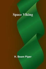 Space Viking, Beam Piper H.