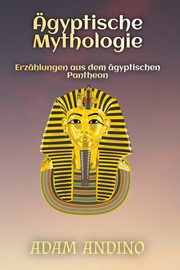 gyptische Mythologie, Andino Adam