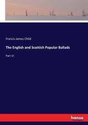The English and Scottish Popular Ballads, Child Francis James