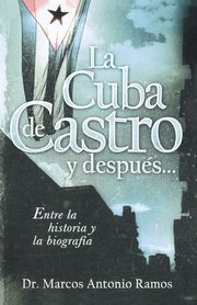 La Cuba de Castro y Despues..., Ramos Marcos Antonio