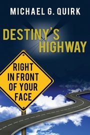 Destiny's Highway, Quirk Michael G.