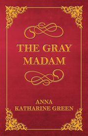 The Gray Madam, Green Anna Katharine