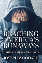 ksiazka tytu: Reaching America's Runaways autor: Woodard Joseph