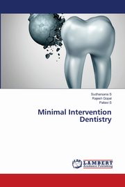 Minimal Intervention Dentistry, S Sudharsana