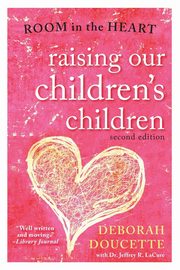 Raising Our Children's Children, Doucette Deborah